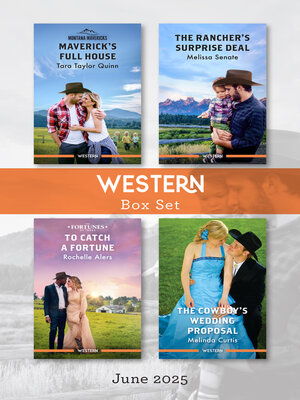 cover image of Western Box Set June 2025/Maverick's Full House/The Rancher's Surprise Deal/To Catch a Fortune/The Cowboy's Wedding Proposal